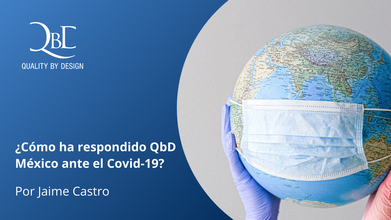 ¿Cómo ha respondido QbD México ante el Covid-19?